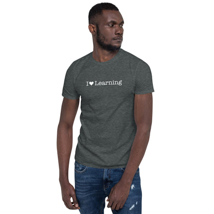 I <3 Learning Short-Sleeve Unisex T-Shirt