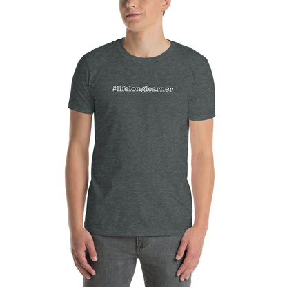 #LifeLongLearner Short-Sleeve Unisex T-Shirt