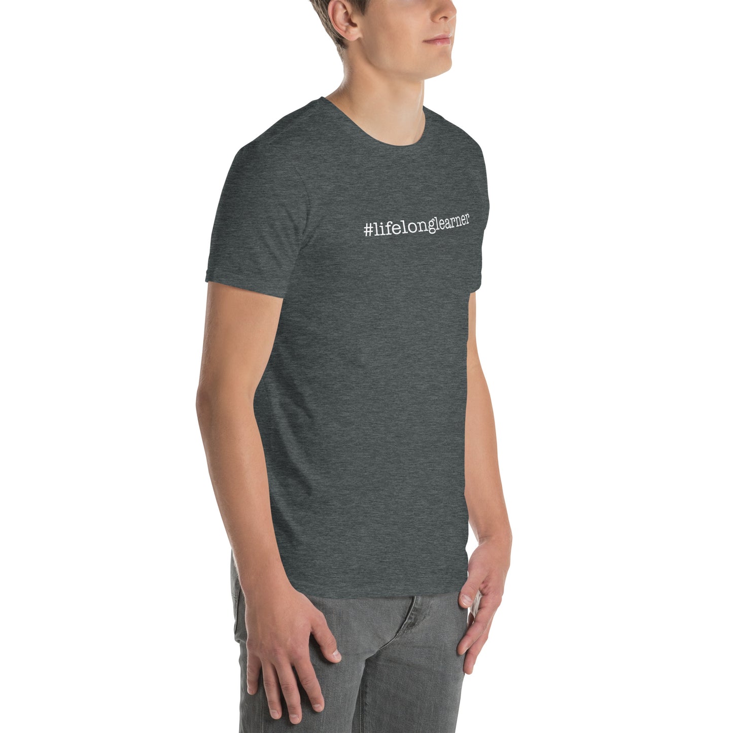 #LifeLongLearner Short-Sleeve Unisex T-Shirt