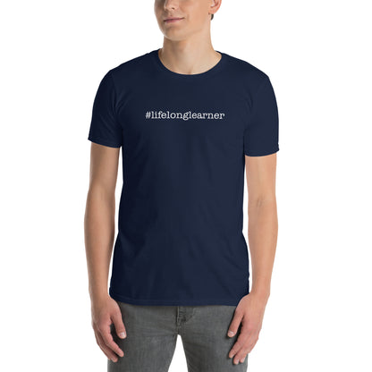 #LifeLongLearner Short-Sleeve Unisex T-Shirt