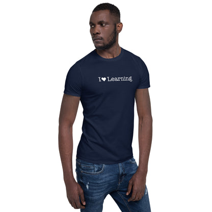 I <3 Learning Short-Sleeve Unisex T-Shirt